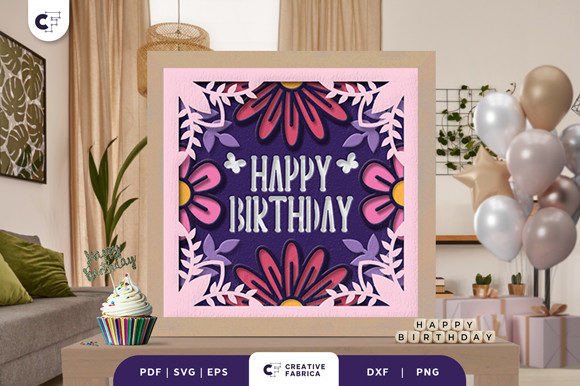 Floral Happy Birthday 3D Shadow Box SVG – A Creative Way to Celebrate with Style